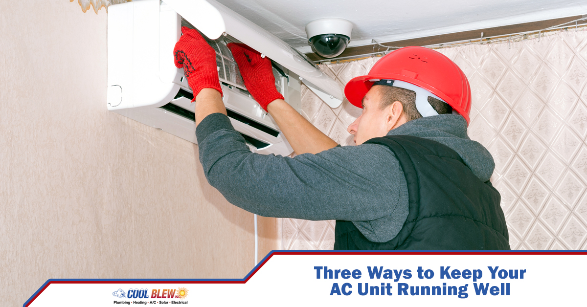 Three Ways to Keep Your AC Unit Running Well